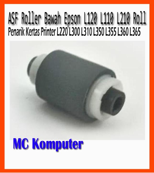 Asf Roller Bawah Epson L L L Roll Penarik Kertas Printer L