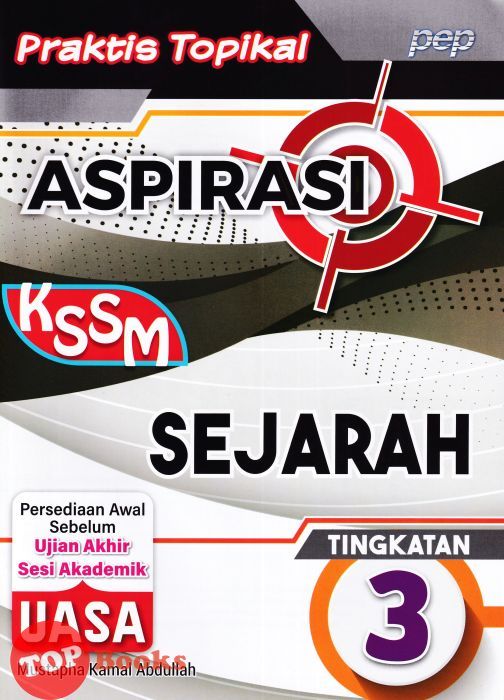 TOPBOOKS PEP Praktis Topikal Aspirasi UASA Sejarah Tingkatan 3 KSSM