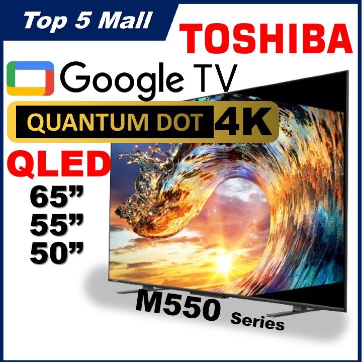 TOSHIBA QLED QUANTUM DOT 4K UHD SMART GOOGLE ANDROID 50 55 65