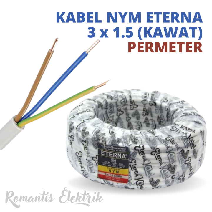 KABEL ETERNA NYM 3x1 5 Mm KAWAT PERMETER KABEL LISTRIK ETERNA METERAN