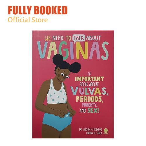 We Need To Talk About Vaginas An Important Book About Vulvas Periods