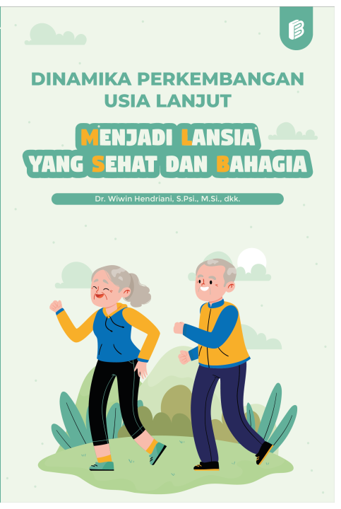 Dinamika Perkembangan Usia Lanjut Menjadi Lansia Yang Sehat Dan