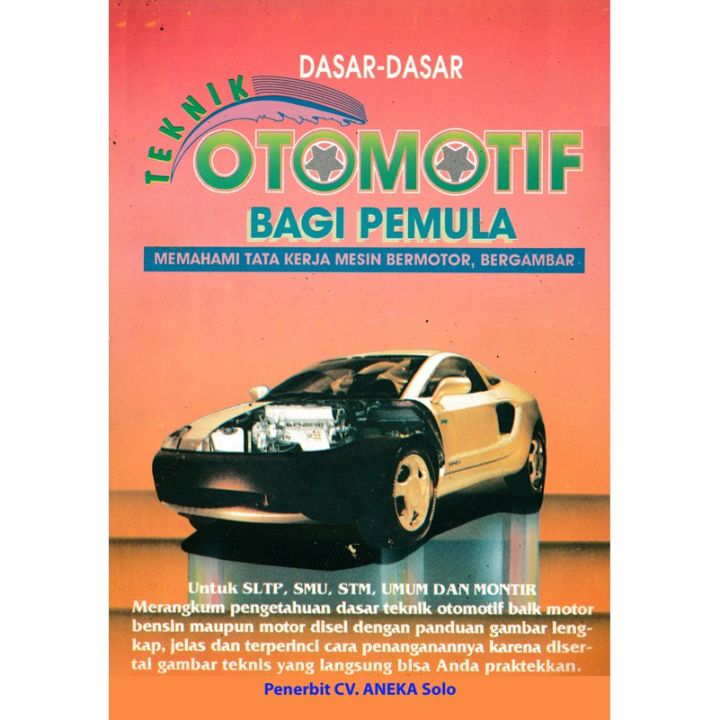 Buku Dasar Dasar Teknik Otomotif Bagi Pemula Drs Boentarto P