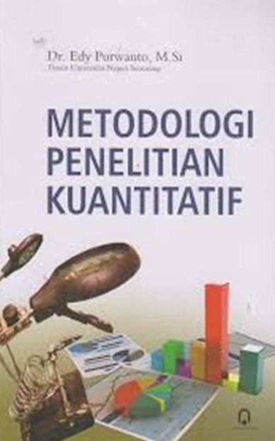 BUKU ORI METODOLOGI PENELITIAN KUANTITATIF EDY PURWANTO PUSTAKA