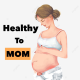 Healthy to mom 