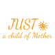 Just a child of mother 