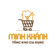 Minh Khánh tổng kho gia dụng
