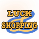 LUCK SHOPPING