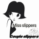 Miss slippers