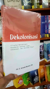 BUKU DEKOLONISASI FILSAFAT METODOLOGIS KESADARAN TENTANG LIYAN DAN SOCIETAS