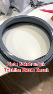Door Rubber for TOSHIBA Washing Machine / Pintu Getah untuk Mesin Basuh TW-BH85S2M TW-BH95S2M