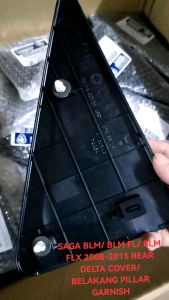 Saga Blm/Blm Fl/Blm Flx 2008-2015 Rear Delta Cover/Belakang Pillar Garnish Lh/Rh*Original