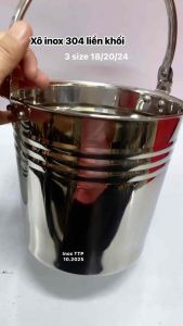 Xô đá inox 304 Xô inox 304 đúc liền khối có quai xách. Size 18cm 20cm 24cm.