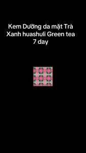 Kem Green Tea Hua shu li Seven Day dưỡng Trắng Da trà xanh dành cho da nám và tàn nhang ( loại bong nám )- kem huashuli - HX1767