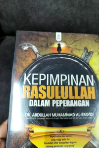 Kepimpinan Rasulullah Dalam Peperangan - Dr. Abdullah Muhammad Al-Rasyid (NEW BOOK SEALED )