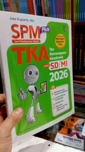 BUKU TKA SD BEST SELLER SPM PLUS TKA DETIK SD Kompeten TKA SD GERCEP KING TKA Tes Kemampuan Akademik TKA SD/MI 2026