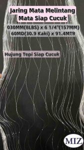 030 x 6 1/4" ( 157MM ) x 60MD ( 30.9 Kaki ) x 91.4MTR Mata Melintang Siap Cucuk Fishing Net Jaring Tangsi Jaring Kosong