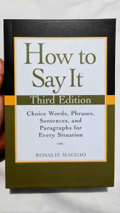How to Say It: Choice Words Phrases Sentences and Paragraphs for Every Situation