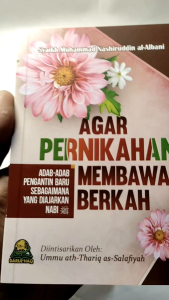 Agar Pernikahan Membawa Berkah Adab-adab Pengantin Baru Sebagaimana yang Diajarkan Nabi DARUL HAQ