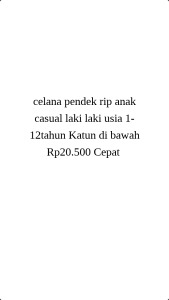CELANA PENDEK ANAK LAKI LAKI CELANA ANAK RIB CASUAL USIA 1-12TAHUN lCELANA CHINO MELAR / CELANA CHINO ANAK