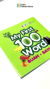 My First 100 Word - Alam Semesta Huruf Angka Hijaiyah Buah Sayur Binatang: stimulasi panca Indra si kecil dengan bundling 100 kata Pertama~ Buku Anak Winonabooks × Iska