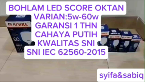 BOHLAM LED / LAMPU LED SCORE OKTAN GARANSI 1 THN PAKET 10PCS