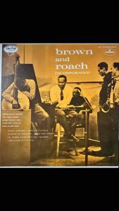 [ แผ่นเสียง Vinyl LP ] Artist :  Brown And Roach Incorporated Album : Brown And Roach Incorporated Cover : NM Disc : NM Manufactured : Japan Released : 1974 Price : 1350