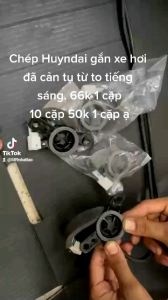 Chép Huyndai gắn xe hơi đã cản tụ từ to tiếng sáng. Giá 2 cái