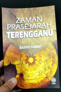 Zaman Prasejarah Terengganu - Rashid Hamat (NEW OLD STOCK)