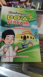 Bimbingan Doa Terbaik untuk Anak Muslim disertai Hadits Pilihan. Full Colour.