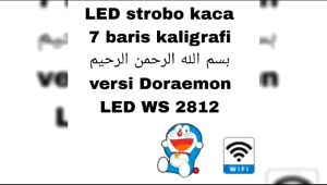 LED strobo kaca 7 baris kaligrafi بسم الله الرحمن الرحيم versi Doraemon LED WS 2812
