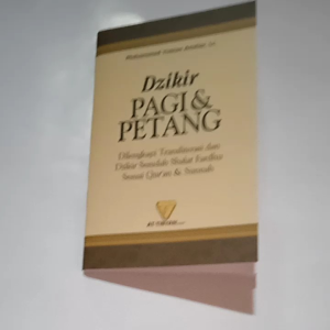 BUKU DZIKIR PAGI DAN PETANG - DILENGKAPI TRANSLITERASI LATIN DAN DZIKIR SESUDAH SHALAT FARDHU