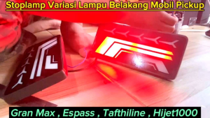 Lampu Belakang Variasi Mobil Pick-up Gran Max Espass Hijet1000 Tafthiline