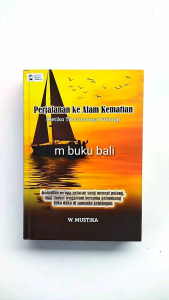 Buku Perjalanan ke Alam Kematian Ketika Tiba Saatnya Pulang Mustika