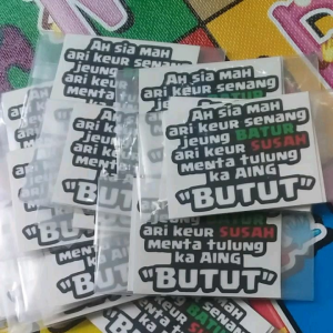 JUAL STIKER KATA KATA (AH SIA MAH ARI KEUR SENANG JEUNG BATUR ARI KEUR SUSAH MENTA TULUNG KA AING *BUTUT*) isi stiker 2pcs..ukuran stiker 7x6 cm dan ada yang isi 1pcs stiker
