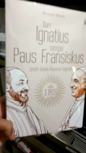 Dari Ignatius Sampai Paus Fransiskus: Jesuit dalam Pusaran Sejarah