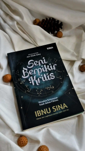 SENI BERPIKIR KRITIS Terjemah Manthiq al-Masyriqiyyin karya Ibnu Sina - Rene Turos