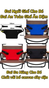 Đai Ngồi Ghế Cho Bé - Loại Đai An Toàn Ghế Ăn Dặm Đa Năng Cho Bé  chất vải tráng bố dày dặn