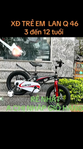 💥 XE ĐẠP TRẺ EM  LAN Q 46  CHÍNH HÃNG  3 đến  12 tuổi