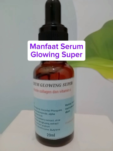 SERUM GLOWING SUPER 20ml - Untuk Mencerahkan Kulit dan Mengurangi Flek Hitam