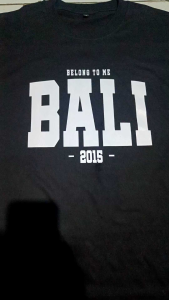 T-SHIRT KAOS BALI BELONG TO ME 2015 SABLON PLASTISOL