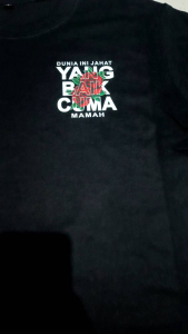 T-SHIRT KAOS DUNIA INI JAHAT YANG BAIK CUMA MAMAH