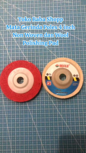 MOFUJI MATA GERINDA POLES 4 INCH VARIAN TIPE POLISHING PAD DAN NON WOVEN PAD