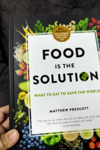 Food Is The Solution: What to Eat to Save the World -  Matthew Prescott (NEW OLD STOCK)