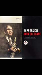 แผ่นเสียง Vinyl LP Artist: John Coltrane Album: Expression Cover: VG++ Disc: VG++ Manufactured: Japan Release Year: 1980 Price: 1550