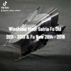 Winshield Visor Satria Fu Old 2011 - 2013 & Satria Fu New 2014 - 2016