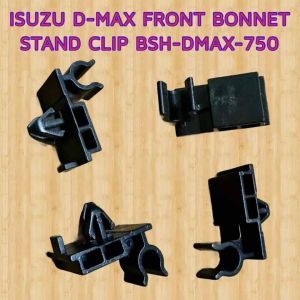 ISUZU D-MAX FRONT BONNET STAND CLIP BSH-DMAX-750 READY STOCK