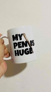 MY PEN IS HUGE | FUNNY MUG DESIGN