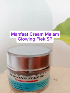 CREAM MALAM GLOWING FLEK SP - Untuk Memudarkan Flek Wajah Membandel