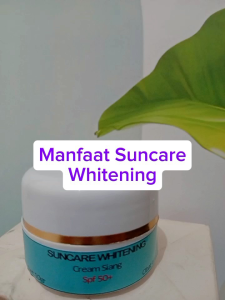 SUNCARE WHITENING SPF 50 - Suncreen Whitening Untuk Melindungi Dari Sinar Matahari dan Mencerahkan Kulit Wajah